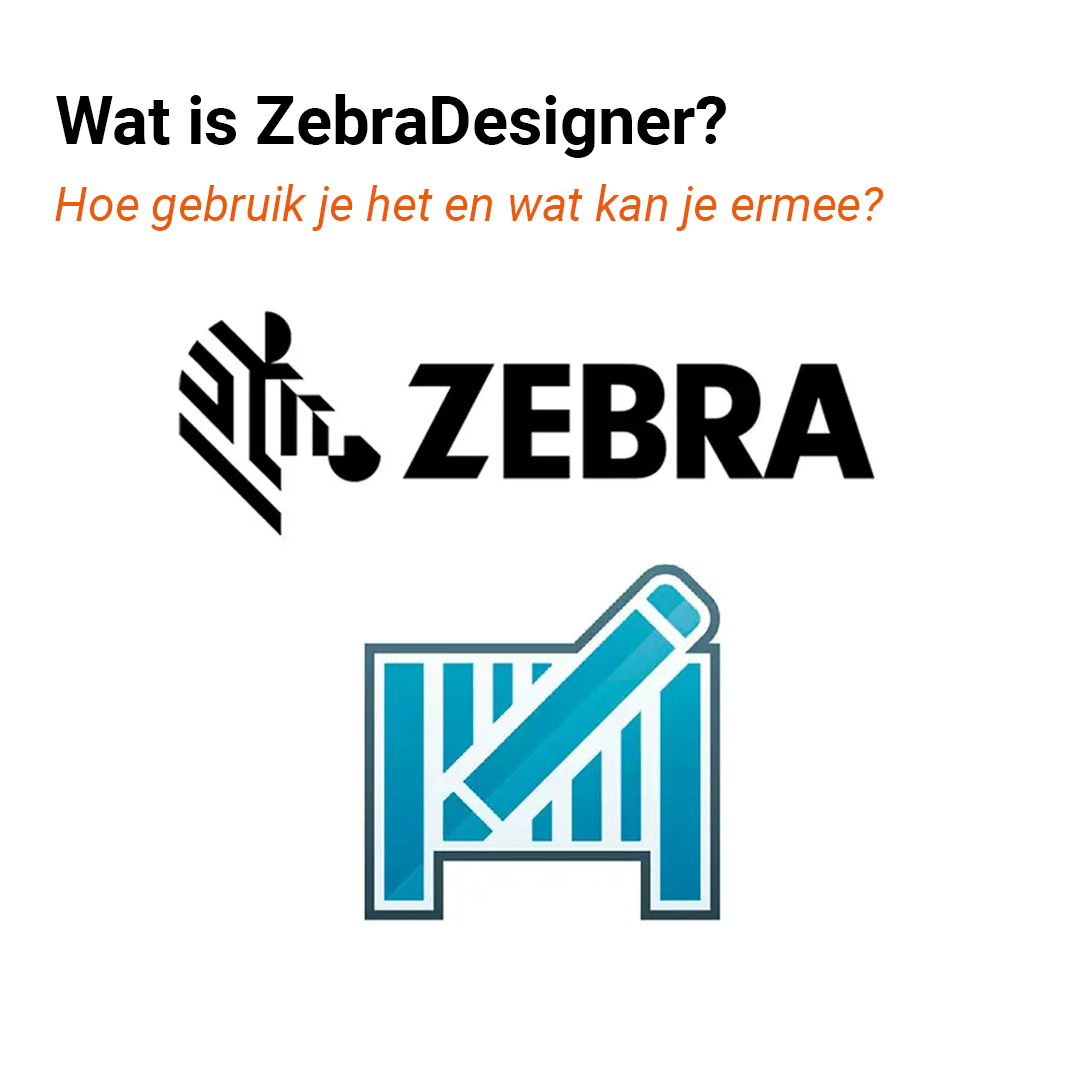 ZebraDesigner: Wat is het en wat kan je ermee?